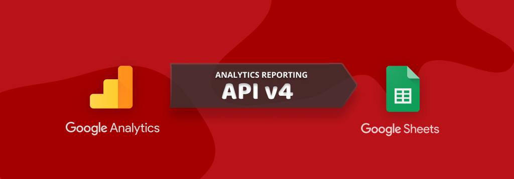 Google Analytics data to Google Sheets using Analytics Reporting API v4